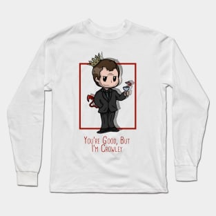 You're Good, But He's Crowley Long Sleeve T-Shirt